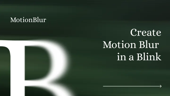 MotionBlur Delivers Quick Directional Blur Effects